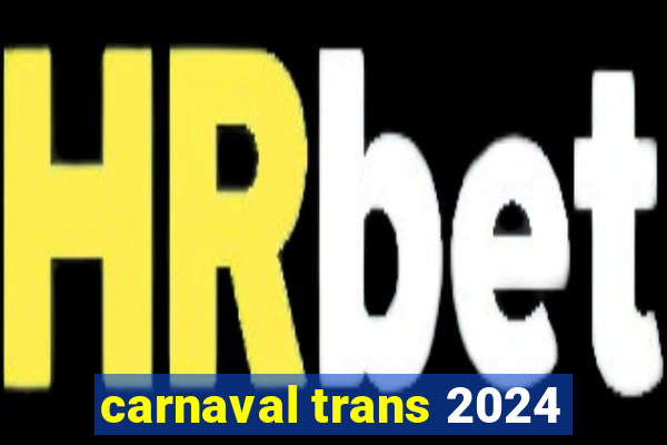 carnaval trans 2024